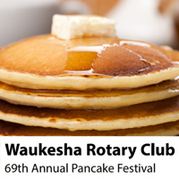 Waukesha Rotary Club 69th Annual Pancake Festival